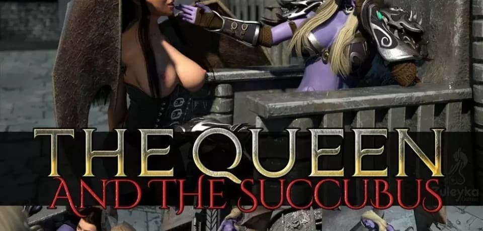 The Queen and Succubus